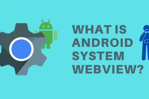 What is Android System WebView