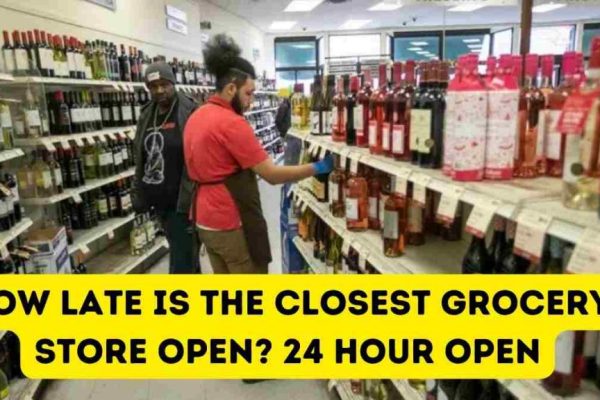 How Late Is The Closest Grocery Store Open