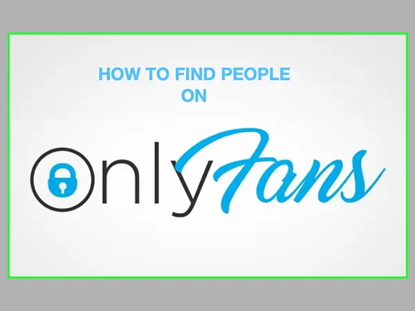 How To Find Someone on Onlyfans
